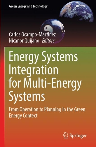 Energy Systems Integration for Multi-Energy Systems: From Operation to Planning in the Green Energy Context.