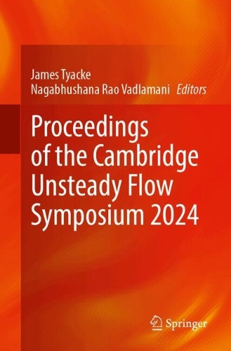 Proceedings of the Cambridge Unsteady Flow Symposium 2024. 2024 ed.