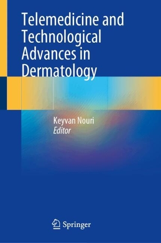 Telemedicine and Technological Advances in Dermatology. 2024 ed.