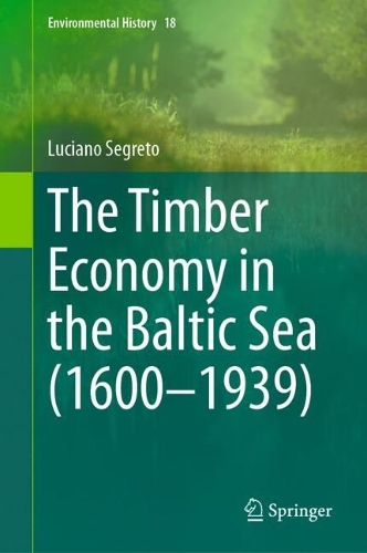 The Timber Economy in the Baltic Sea (1600-1939). 2024 ed.
