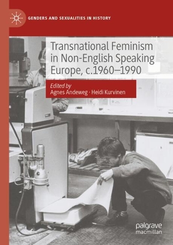 Transnational Feminism in Non-English Speaking Europe, c.1960-1990.