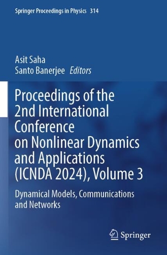 Proceedings of the 2nd International Conference on Nonlinear Dynamics and Applications (ICNDA 2024), Volume 3: Dynamical Models, Communications and Networks.
