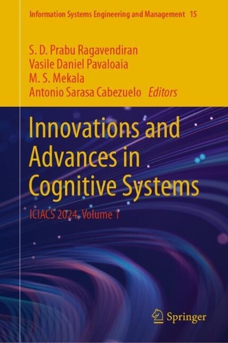Innovations and Advances in Cognitive Systems: ICIACS 2024, Volume 1. 2024 ed.