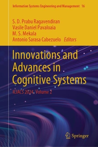 Innovations and Advances in Cognitive Systems: ICIACS 2024, Volume 2. 2024 ed.