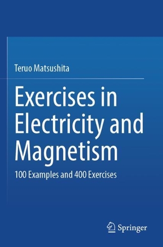 Exercises in Electricity and Magnetism: 100 Examples and 400 Exercises.