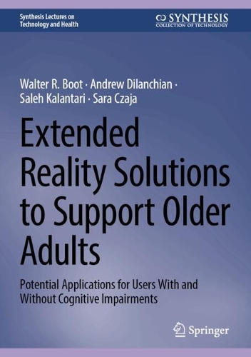 Extended Reality Solutions to Support Older Adults: Potential Applications for Users With and Without Cognitive Impairments. 2024 ed.