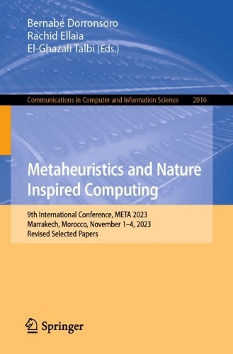 Metaheuristics and Nature Inspired Computing: 9th International Conference, META 2023, Marrakech, Morocco, November 1-4, 2023, Revised Selected Papers. 2024 ed.
