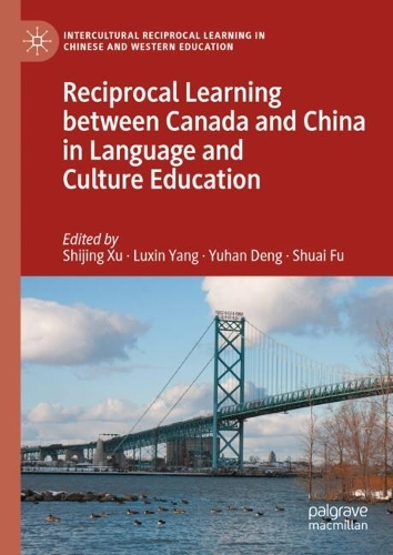 Reciprocal Learning between Canada and China in Language and Culture Education.