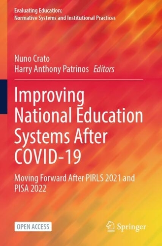 Improving National Education Systems After COVID-19: Moving Forward After PIRLS 2021 and PISA 2022.