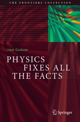 Physics Fixes All the Facts.