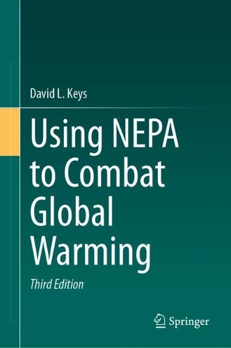 Using NEPA to Combat Global Warming. Third Edition 2024