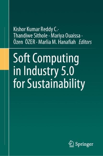 Soft Computing in Industry 5.0 for Sustainability. 2024 ed.