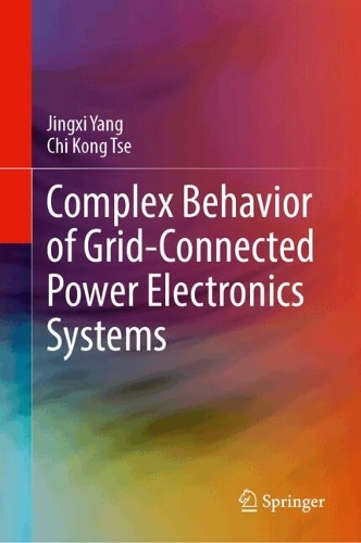 Complex Behavior of Grid-Connected Power Electronics Systems. 2025 ed.