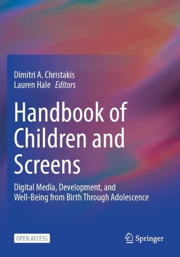 Handbook of Children and Screens: Digital Media, Development, and Well-Being from Birth Through Adolescence.