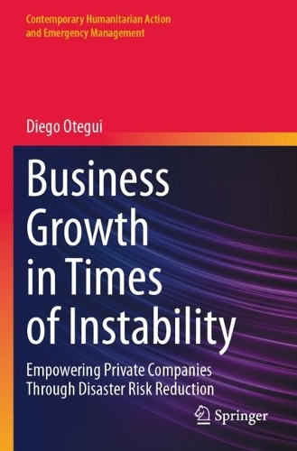 Business Growth in Times of Instability: Empowering Private Companies Through Disaster Risk Reduction.