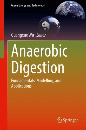 Anaerobic Digestion: Fundamentals, Modelling, and Applications. 2024 ed.