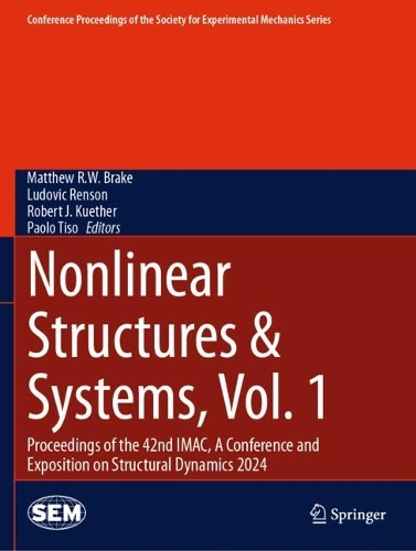 Nonlinear Structures & Systems, Vol. 1: Proceedings of the 42nd IMAC, A Conference and Exposition on Structural Dynamics 2024.