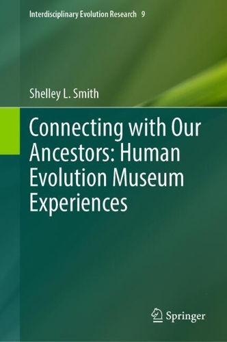 Connecting with Our Ancestors: Human Evolution Museum Experiences. 2024 ed.
