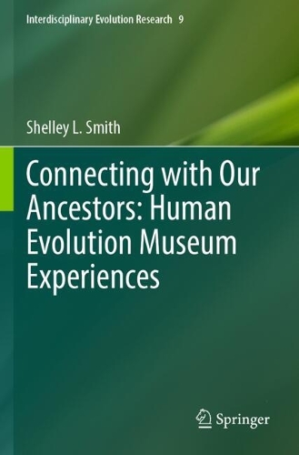 Connecting with Our Ancestors: Human Evolution Museum Experiences.
