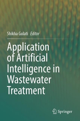 Application of Artificial Intelligence in Wastewater Treatment.