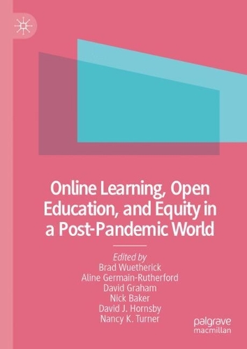 Online Learning, Open Education, and Equity in a Post-Pandemic World.