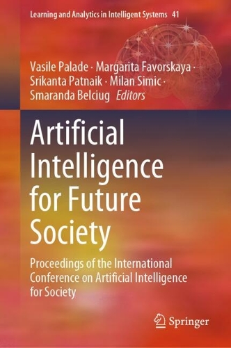 Artificial Intelligence for Future Society: Proceedings of the International Conference on Artificial Intelligence for Society. 2024 ed.