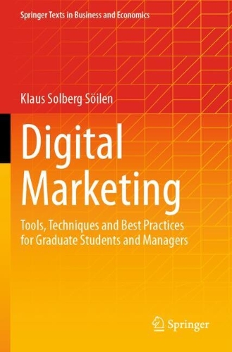 Digital Marketing: Tools, Techniques and Best Practices for Graduate Students and Managers.