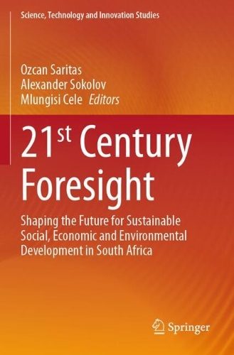 21st Century Foresight: Shaping the Future for Sustainable Social, Economic and Environmental Development in South Africa.