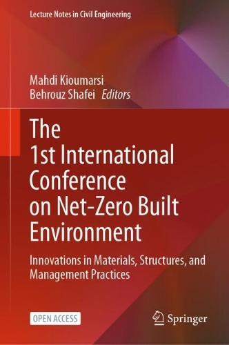 The 1st International Conference on Net-Zero Built Environment: Innovations in Materials, Structures, and Management Practices. 2025 ed.