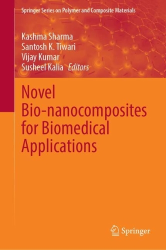 Novel Bio-nanocomposites for Biomedical Applications. 2024 ed.