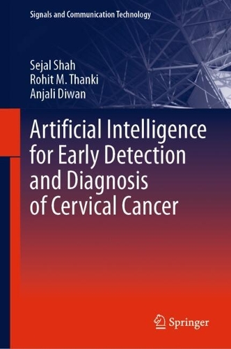 Artificial Intelligence for Early Detection and Diagnosis of Cervical Cancer. 2024 ed.