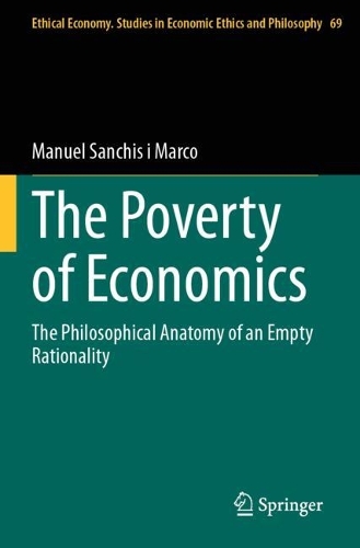 The Poverty of Economics: The Philosophical Anatomy of an Empty Rationality.