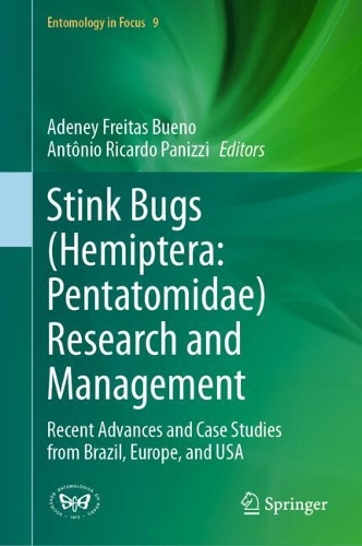 Stink Bugs (Hemiptera: Pentatomidae) Research and Management: Recent Advances and Case Studies from Brazil, Europe, and USA. 2024 ed.