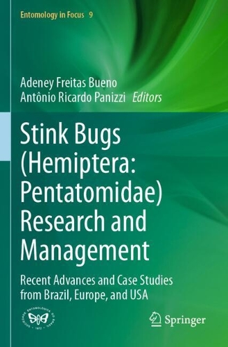 Stink Bugs (Hemiptera: Pentatomidae) Research and Management: Recent Advances and Case Studies from Brazil, Europe, and USA.