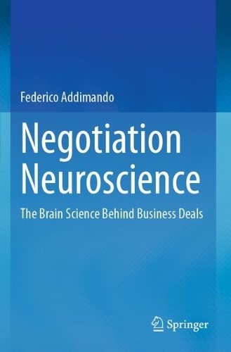 Negotiation Neuroscience: The Brain Science Behind Business Deals.