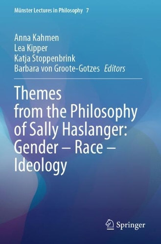 Themes from the Philosophy of Sally Haslanger: Gender - Race - Ideology.
