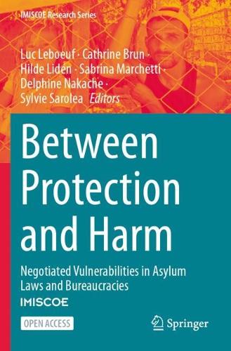 Between Protection and Harm: Negotiated Vulnerabilities in Asylum Laws and Bureaucracies.
