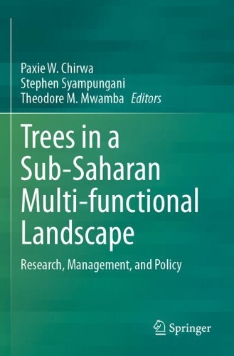 Trees in a Sub-Saharan Multi-functional Landscape: Research, Management, and Policy.