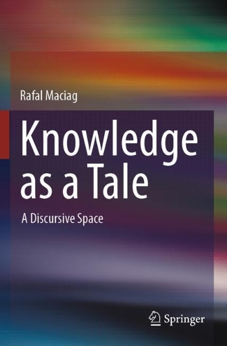 Knowledge as a Tale: A Discursive Space.