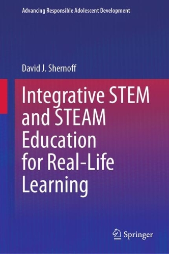 Integrative STEM and STEAM Education for Real-Life Learning. 2024 ed.