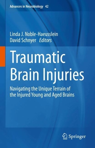 Traumatic Brain Injuries: Navigating the Unique Terrain of the Injured Young and Aged Brains. 2024 ed.
