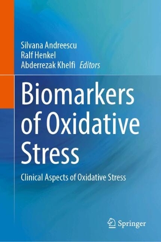 Biomarkers of Oxidative Stress: Clinical Aspects of Oxidative Stress. 2024 ed.
