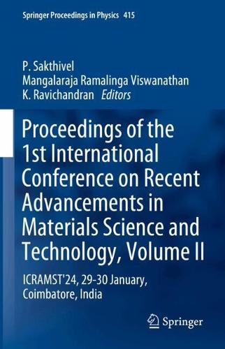 Proceedings of the 1st International Conference on Recent Advancements in Materials Science and Technology, Volume II: ICRAMST'24, 29-30 January, Coimbatore, India. 2024 ed.