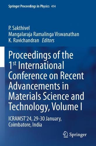 Proceedings of the 1st International Conference on Recent Advancements in Materials Science and Technology, Volume I: ICRAMST'24, 29-30 January, Coimbatore, India.