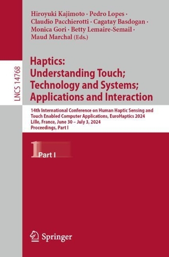 Haptics: Understanding Touch; Technology and Systems; Applications and Interaction: 14th International Conference on Human Haptic Sensing and Touch Enabled Computer Applications, EuroHaptics 2024, Lille, France, June 30 - July 3, 2024, Proceedings, Part I. 2024 ed.