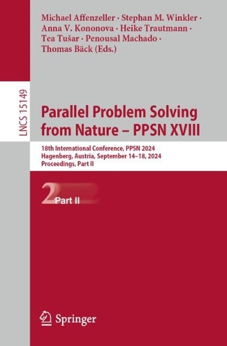 Parallel Problem Solving from Nature - PPSN XVIII: 18th International Conference, PPSN 2024, Hagenberg, Austria, September 14-18, 2024, Proceedings, Part II. 2024 ed.