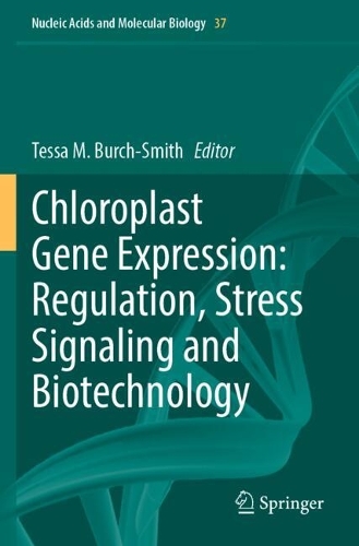 Chloroplast Gene Expression: Regulation, Stress Signaling and Biotechnology.