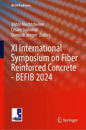 Transforming Construction: Advances in Fiber Reinforced Concrete: XI RILEM-fib International Symposium on Fiber Reinforced Concrete (BEFIB 2024). 2024 ed.