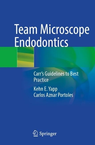 Team Microscope Endodontics: Carr's Guidelines to Best Practice. 2024 ed.