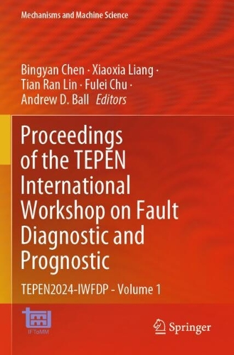 Proceedings of the TEPEN International Workshop on Fault Diagnostic and Prognostic: TEPEN2024-IWFDP - Volume 1.
